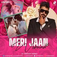 Meri Jaan X Woman Remix Mp3 Song - Dj Oppozit